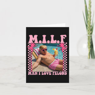 Man I Love Felons Trump Shirt Funny Trump 2024  Card