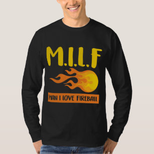 Man I Love Fireball Gift T-Shirt