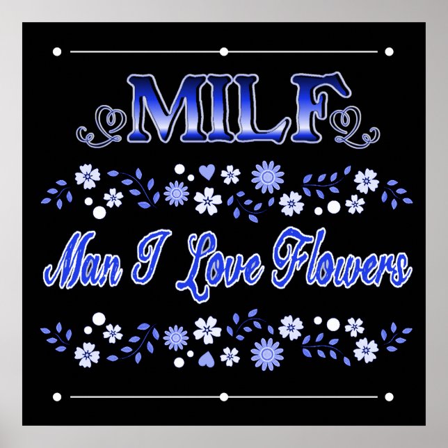 Man I Love Flowers Blue Text Poster (Front)