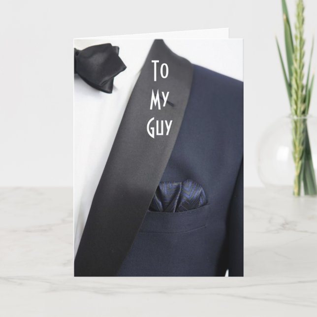 MAN IN TUX "TO MY GUY ON OUR DAY" CARD (Front)
