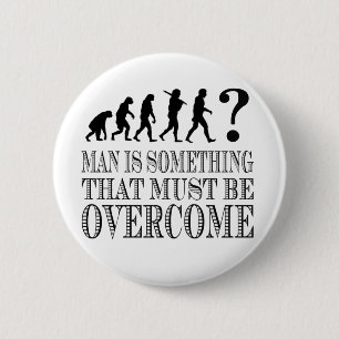 Man Is Something That Must Be Overcome (Nietzsche) 6 Cm Round Badge