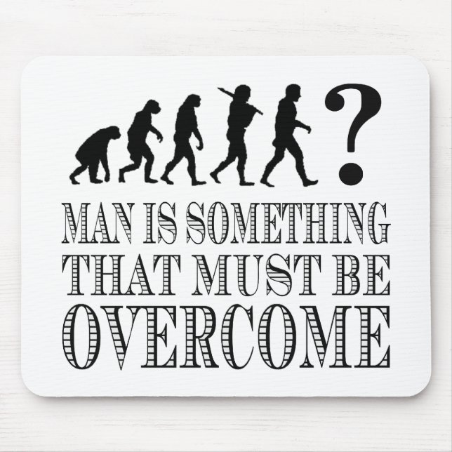 Man Is Something That Must Be Overcome (Nietzsche) Mouse Pad (Front)