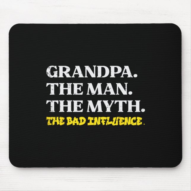 Man Myth Bad Influence Funny Fathers Grandparent D Mouse Pad (Front)