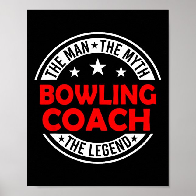 Man Myth Bowling Coach Legend Funny Bowling Coach  Poster (Front)