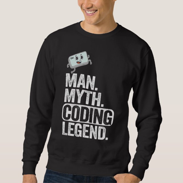 Man Myth Coding Legend Coder Dad Geek Computer Pro Sweatshirt (Front)