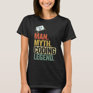 Man Myth Coding Legend Coder Dad Geek Computer Pro T-Shirt