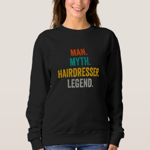Man Myth Hairdresser Legend   Barber Hairdresser Sweatshirt