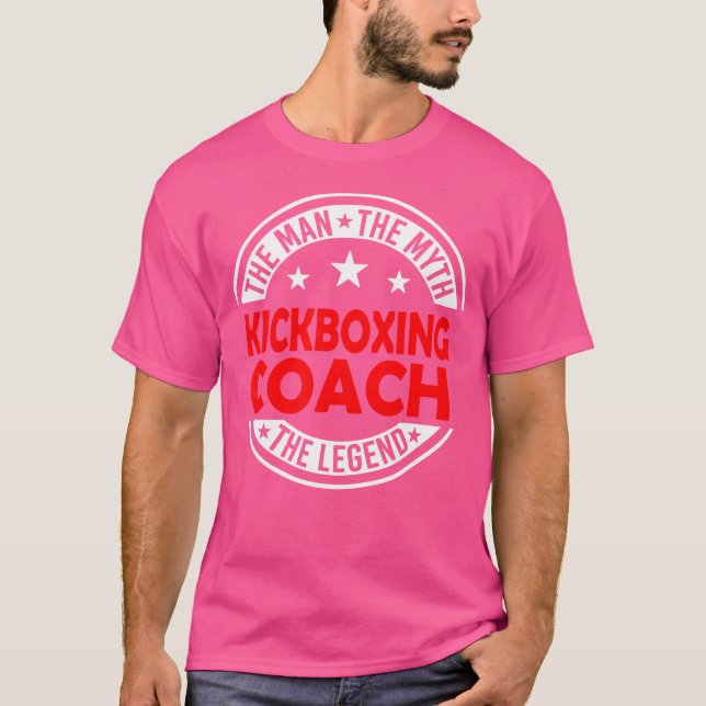 Man Myth Kickboxing Coach Legend Funny Kickboxing  T-Shirt (Front)