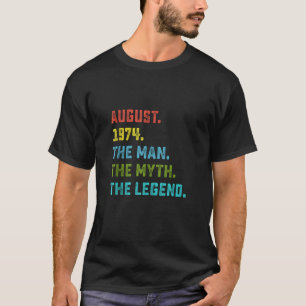 Man Myth Legend August 1974 50th Birthday Gift 50  T-Shirt