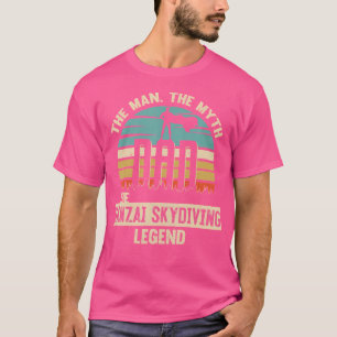 Man Myth Legend Dad Banzai Skydiving T-Shirt