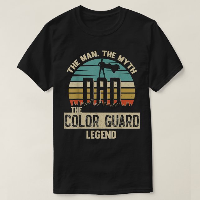 Man Myth Legend Dad Colour guard  T-Shirt (Design Front)