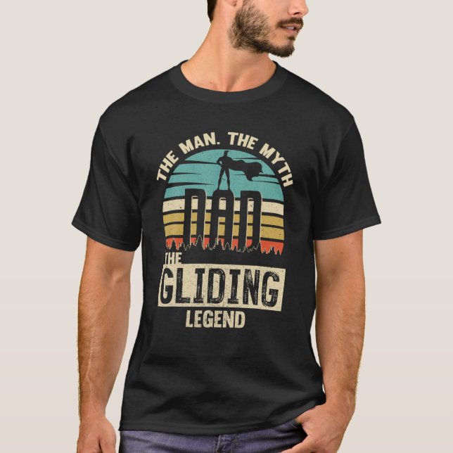 Man Myth Legend Dad Gliding Amazing Pilot T-Shirt (Front)