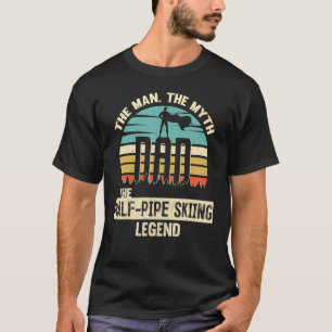 Man Myth Legend Dad Half Pipe Skiing T-Shirt