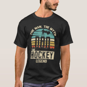 Man Myth Legend Dad Hockey T-Shirt