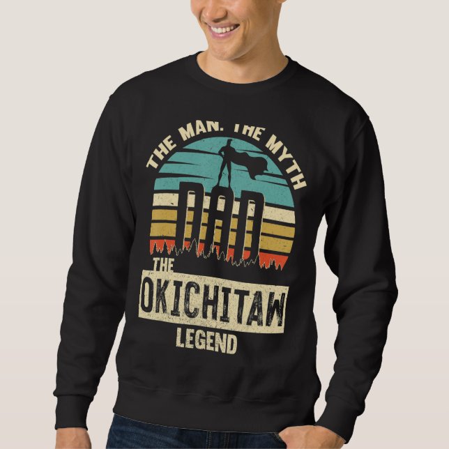 Man Myth Legend Dad Okichitaw Sweatshirt (Front)