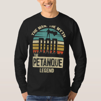 Man Myth Legend Dad Petanque Amazing Player T-Shirt