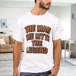 Man myth legend name fun brick wall T-Shirt<br><div class="desc">For a white/light coloured t-shirt. Text: The Man,  The Myth,  The Legend. Brown brick wall font.</div>