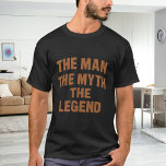 Man myth legend name fun brick wall T-Shirt<br><div class="desc">For a black/dark coloured t-shirt. Text: The Man,  The Myth,  The Legend. Brown brick wall font.</div>