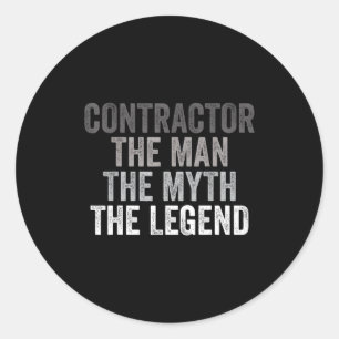 Man Myth The Legend Contractor Dad Funny General C Classic Round Sticker