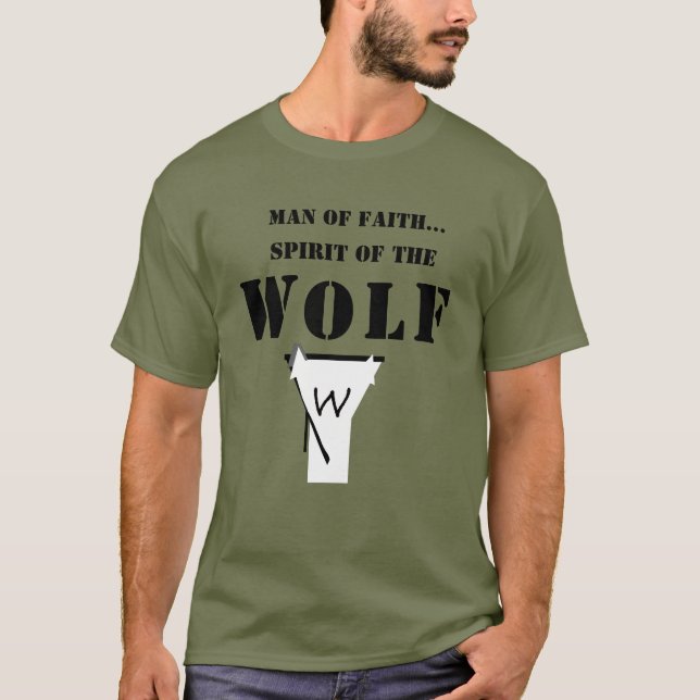 Man of Faith ...Spirit of The Wolf SHIRT (Front)