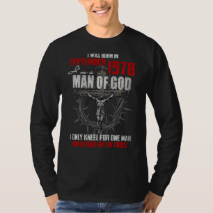 Man Of God Born In September 1978 Only Kneel For O T-Shirt