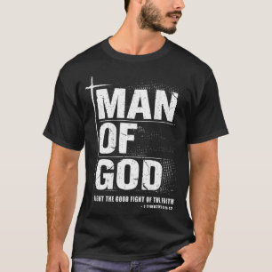 Man Of God Christian Dad Bible Verse Timothy 6 11 T-Shirt