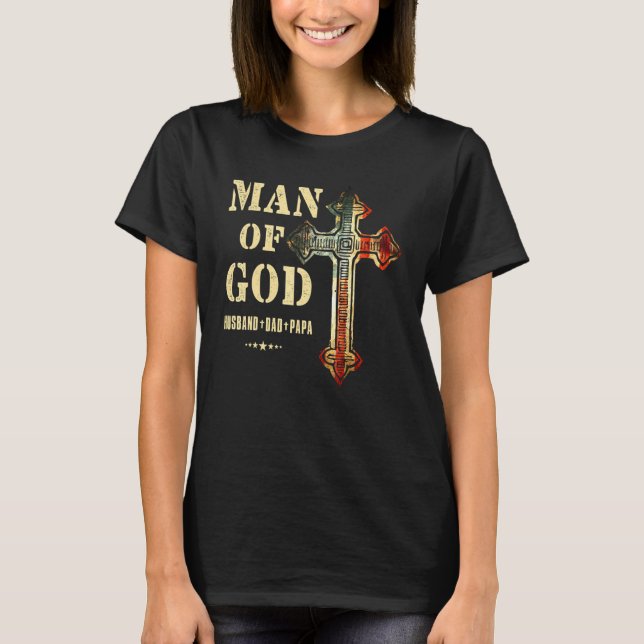 Man Of God Husband Dad Grandpa Christian Fathers D T-Shirt (Front)