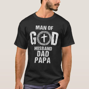 Man of God Husband Dad Papa Christian Cross Father T-Shirt