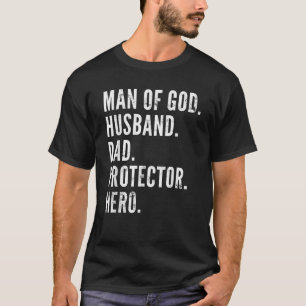 Man of God Husband Dad Protector Hero T-Shirt