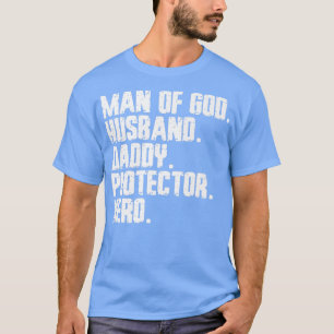 man of god Husband Daddy Protector Hero Best Dad F T-Shirt