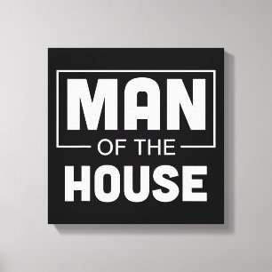 Man Of The House Canvas Print