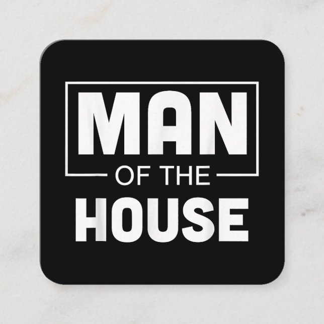 Man Of The House Square Business Card (Front)