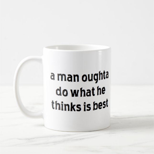 man oughta do coffee mug (Left)