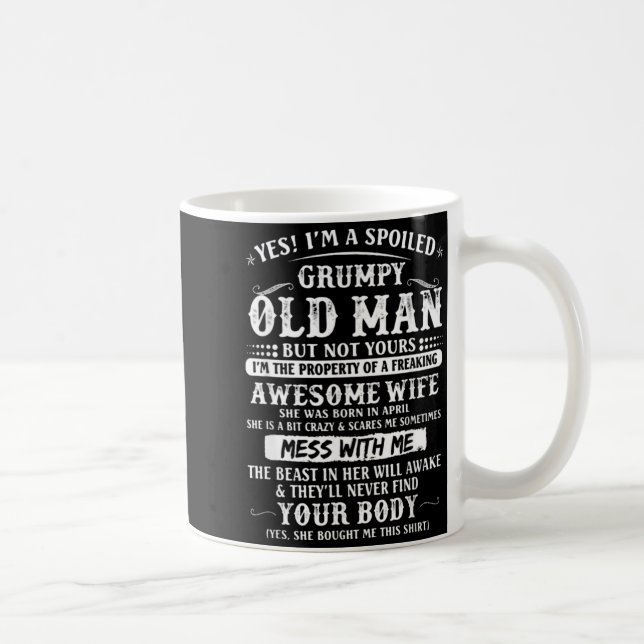 Man Spoiled Grumpy Old Wife Born Coffee Mug (Right)