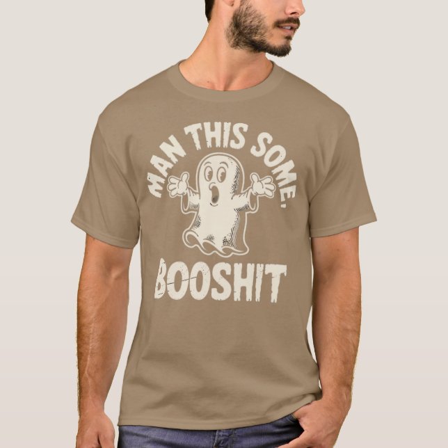 Man This Some Booshit T-Shirt (Front)