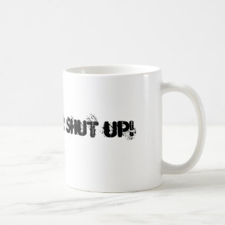 Man up, or shut up! mug