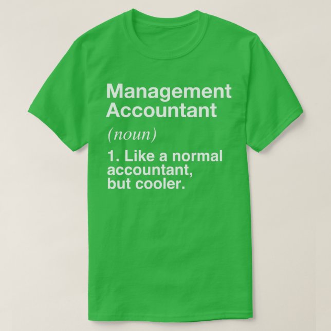 Management Accountant Funny Accountant Definition T-Shirt (Design Front)