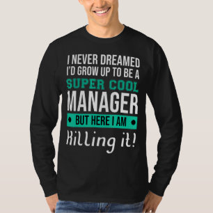 Manager Boss  Manager T-Shirt
