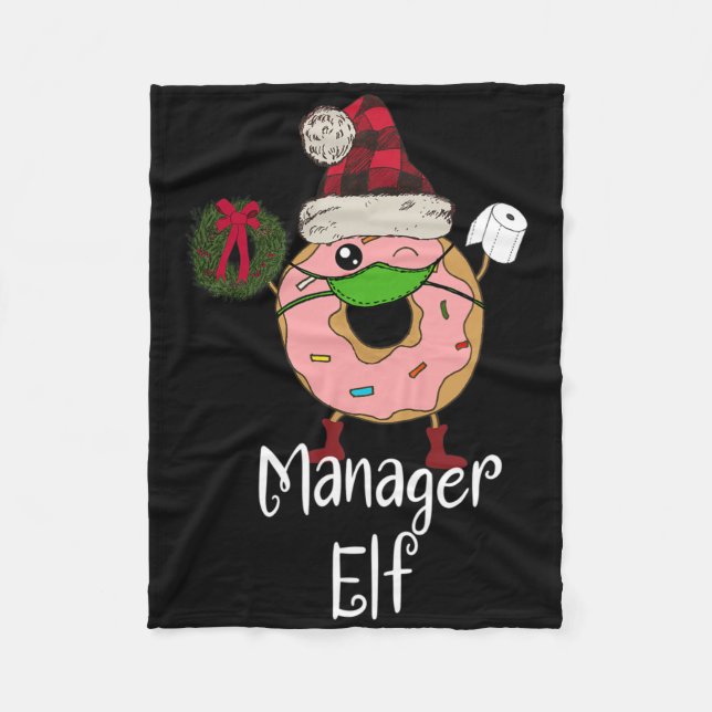Manager Elf Quarantine Christmas Funny Doughnut Me Fleece Blanket (Front)