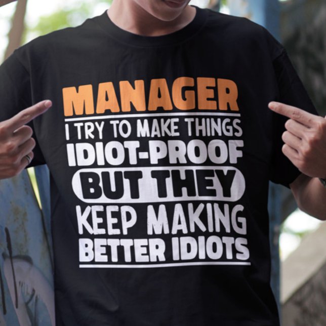 Manager I Try To Make Things Funny Sayings Manager T-Shirt (Creator Uploaded)