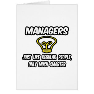 Managers...Regular People, Only Smarter