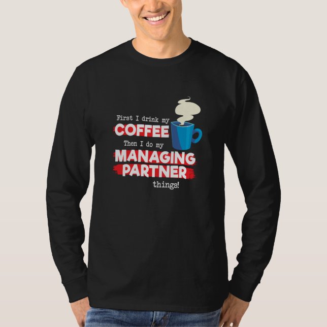 Managing Partner & Coffee  Appreciation Saying T-Shirt (Front)