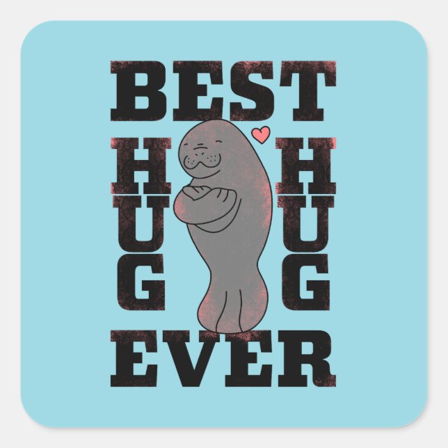 Manatee - Best Hug Ever - Hug - ASL Design Square Sticker (Front)