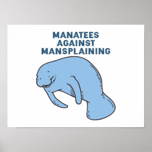 Manatees Against Mansplaining Poster