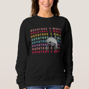 Manatees and Music Notes Musician Sea Animal Sweatshirt