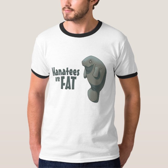 "Manatees Are Fat" Shirt (Front)