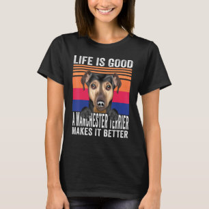 Manchester Terriers Makes Your Life Good Vintage T-Shirt