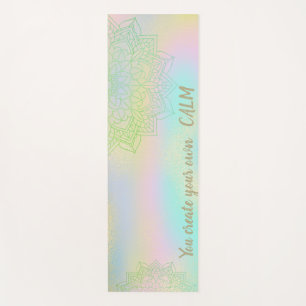 Mandala Holographic-You Create Your Own Calm  Yoga Mat