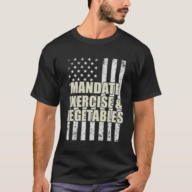 Mandate Exercise And Vegetables T-Shirt (Front)