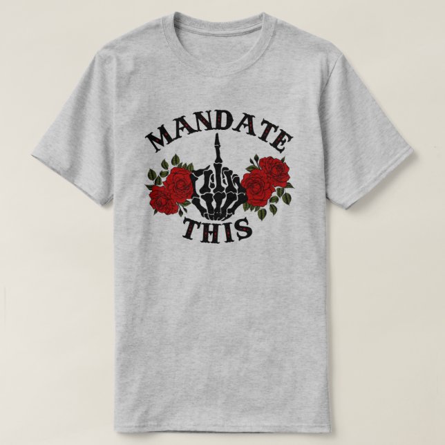 Mandate This | Anti Joe Biden T-Shirt (Design Front)
